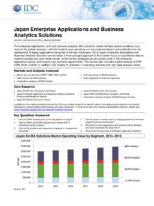 Japan Enterprise Applications and Business Analytics Solutions AN IDC CONTINUOUS INTELLIGENCE SERVICE The enterprise applications (EA) and business analytics (BA) solutions market will face severe conditions as a result 