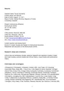 Resume  Swedish name: Tobias Hübinette Korean name: Lee Sam-dol Date of birth: August 12, 1971 Place of birth: Cheolla Province, Republic of Korea