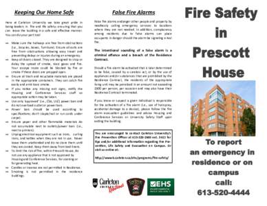 Keeping Our Home Safe  Here  at  Carleton  University  we  take  great  pride  in     being  leaders  in   fire  and  life  safety:  ensuring  that you  can   leave the  building  in  a 