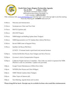 North State Super Region Partnership Agenda May 22, :00am – 3:00pm Red Bluff Community Senior Center, 1500 South Jackson Street, Red Bluff, CA Call in number: 