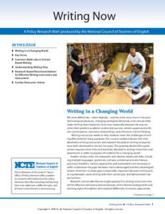 Writing Now A Policy Research Brief produced by the National Council of Teachers of English In This Issue 	 Writing in a Changing World 	 Key Terms 	 Common Myths about SchoolBased Writing