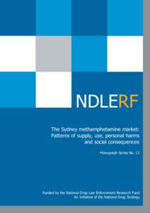 NDLERF The Sydney methamphetamine market: Patterns of supply, use, personal harms and social consequences Monograph Series No. 13