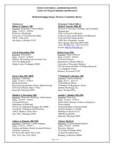 FOOD AND DRUG ADMINISTRATION Center for Drug Evaluation and Research Medical Imaging Drugs Advisory Committee Roster Chairperson Robert F. Mattrey, MD Expertise: Radiology, Contrast Media