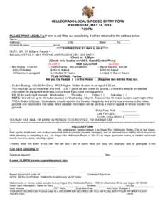 HELLDORADO LOCAL’S RODEO ENTRY FORM WEDNESDAY, MAY 14, 2014 7:00PM PLEASE PRINT LEGIBLY: ( If form is not filled out completely, it will be returned to the address below. Name:__________________________________________