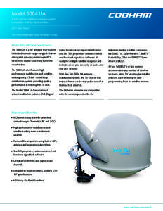 Model 5004 UA 3-Axis marine stabilized antenna system compatible with Ku-Band satellites 2011 Data Sheet The most important thing we build is trust