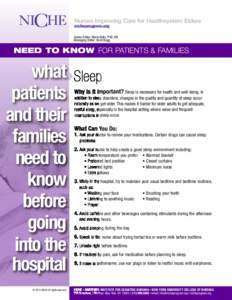 Nurses Improving Care for Healthsystem Elders nicheprogram.org Series Editor: Marie Boltz, PhD, RN Managing Editor: Scott Bugg  NEED TO KNOW for patients & families