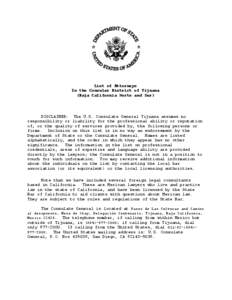 List of Attorneys In the Consular District of Tijuana (Baja California Norte and Sur) DISCLAIMER: The U.S. Consulate General Tijuana assumes no responsibility or liability for the professional ability or reputation