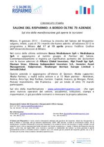 COMUNICATO STAMPA  SALONE DEL RISPARMIO: A BORDO OLTRE 70 AZIENDE Sul sito della manifestazione già aperte le iscrizioni Milano, 9 gennaio 2013 – Continua la crescita del Salone del Risparmio: salgono, infatti, a più