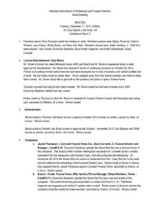 Arkansas State Board of Embalmers and Funeral Directors Board Meeting MINUTES Tuesday, December 11, 2012, 9:00am 101 East Capitol, Little Rock, AR Conference Room C