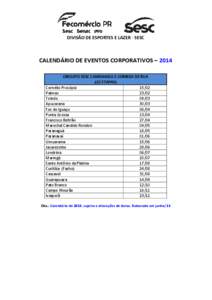 ISÃO DE ESPORTES E LAZER - SESC DIVISÃO CALENDÁRIO DE EVENTOS CORPORATIVOS – 2014 CIRCUITO SESC CAMINHADA E CORRIDA DE RUA (22 ETAPAS)