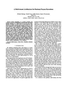 A Multi-tenant Architecture for Business Process Executions Milinda Pathirage, Srinath Perera, Indika Kumara, Sanjiva Weerawarana WSO2 Inc. Mountain View, CA, USA {milinda, srinath, indika, sanjiva }@wso2.com