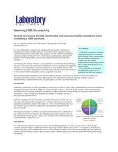 Selecting LIMS Successfully Several key factors beyond functionality and features must be considered when evaluating a LIMS purchase. By Dr. Christine Paszko and Tiffany Bown, Accelerated Technology Laboratories, Inc. At