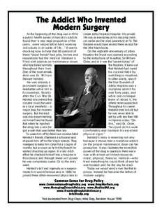 The Addict Who Invented Modern Surgery At the beginning of the drug war in 1914 a public health survey of narcotics addicts found that “a very large proportion of the users...were respectable hard-working