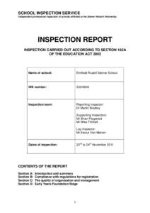 SCHOOL INSPECTION SERVICE Independent professional inspection of schools affiliated to the Steiner Waldorf Fellowship INSPECTION REPORT INSPECTION CARRIED OUT ACCORDING TO SECTION 162A OF THE EDUCATION ACT 2002