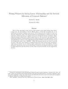 Picking Winners by Saving Losers: Partisanship and the Sectoral Allocation of Corporate Bailouts∗ Michael G. Smith† October 22, 2013  Abstract