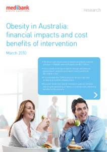 research  Obesity in Australia: financial impacts and cost benefits of intervention March 2010
