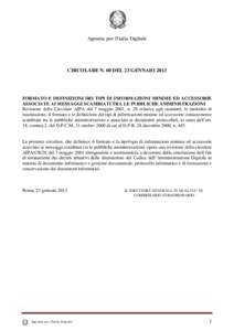 Agenzia per l’Italia Digitale  CIRCOLARE N. 60 DEL 23 GENNAIO 2013 FORMATO E DEFINIZIONI DEI TIPI DI INFORMAZIONI MINIME ED ACCESSORIE ASSOCIATE AI MESSAGGI SCAMBIATI TRA LE PUBBLICHE AMMINISTRAZIONI
