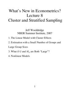 What’s New in Econometrics? Lecture 8 Cluster and Stratified Sampling Jeff Wooldridge NBER Summer Institute, [removed]The Linear Model with Cluster Effects