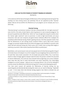 HOW CAN THE EFFECTIVENESS OF DIVERSITY TRAINING BE INCREASED? Bob Waisfisz In this article we will first look at the degree of effectiveness of free standing diversity training. By “free standing” we mean training co