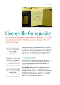 29. AugustSleepyville for equality! The moslem community wants to build a Mosque - the local community does not want them to. Now it’s up to the city council to decide.