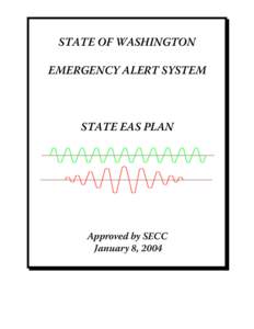 STATE OF WASHINGTON EMERGENCY ALERT SYSTEM STATE EAS PLAN  Approved by SECC