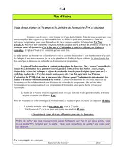 F-4 Plan d’études Vous devez signer cette page et la joindre au formulaire F-4 ci-dessous Comme vous le savez, votre bourse est d’une durée limitée. Afin de nous assurer que vous aurez compléter les exigences de 