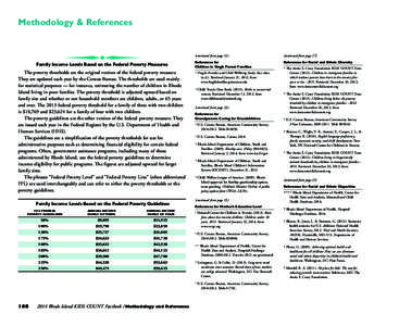 Methodology & References  Family Income Levels Based on the Federal Poverty Measures The poverty thresholds are the original version of the federal poverty measure. They are updated each year by the Census Bureau. The th