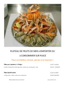 PLATEAU DE FRUITS DE MER à EMPORTER OU à CONSOMMER SUR PLACE Pour un meilleur service, pensez à le réservez ! Plateau pour 2 personnes « Le Prestige »  52.00€ sur place