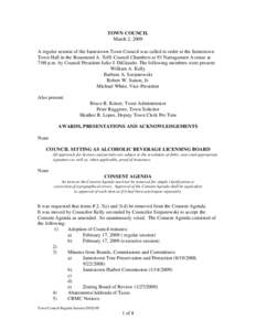 TOWN COUNCIL March 2, 2009 A regular session of the Jamestown Town Council was called to order at the Jamestown Town Hall in the Rosamond A. Tefft Council Chambers at 93 Narragansett Avenue at 7:00 p.m. by Council Presid