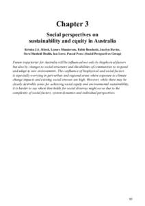 Chapter 3 Social perspectives on sustainability and equity in Australia Kristin J.S. Alford, Lenore Manderson, Fabio Boschetti, Jocelyn Davies, Steve Hatfield Dodds, Ian Lowe, Pascal Perez (Social Perspectives Group)