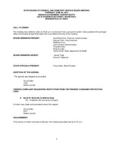 STATE BOARD OF FUNERAL AND CEMETERY SERVICE BOARD MEETING THURSDAY JUNE 26, 2014 INDIANA GOVERNMENT CENTER SOUTH 302 W WASHINGTON STREET, ROOM W072 INDIANAPOLIS, IN 46204