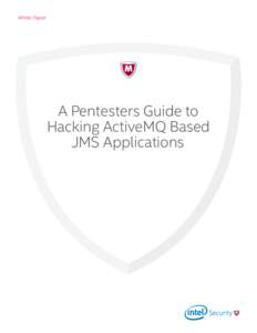 White Paper  A Pentesters Guide to Hacking ActiveMQ Based JMS Applications