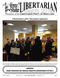 Libertarians Lobby Maryland Legislature  Above, Eric Blitz is speaking at a press conference with the group Compassion & Choices. Issues that we offer viewpoints on include the Death with Dignity Act; body camera usage; 