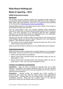 Rolls-Royce Holdings plc Basis of reporting – 2013 HS&E Performance metrics Background The company has been publically reporting key occupational health, safety and environmental (HS&E) performance metrics since 2003 w