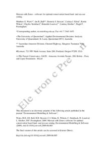 Marxan with Zones - software for optimal conservation-based land- and sea-use zoning. Matthew E. Watts*+, Ian R. Ball**, Romola S. Stewart+, Carissa J. Klein+, Kerrie Wilson+, Charles Steinback#, Reinaldo Lourival++, Lin