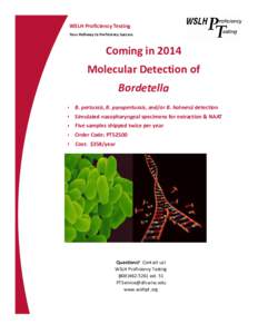 WSLH Proficiency Testing Your Pathway to Proficiency Success Coming in 2014 Molecular Detection of Bordetella