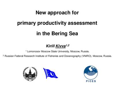 New approach for primary productivity assessment in the Bering Sea Kirill Kivva1,2 1 2