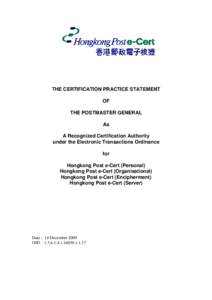 THE CERTIFICATION PRACTICE STATEMENT OF THE POSTMASTER GENERAL As A Recognized Certification Authority under the Electronic Transactions Ordinance