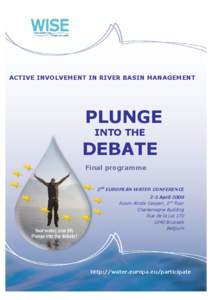 ACTIVE INVOLVEMENT IN RIVER BASIN MANAGEMENT  PLUNGE INTO THE  DEBATE