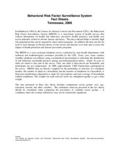 Behavioral Risk Factor Surveillance System Fact Sheets Tennessee, 2008 Established in 1984 by the Centers for Disease Control and Prevention (CDC), the Behavioral Risk Factor Surveillance System (BRFSS) is a state-based 