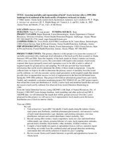 TITLE: Assessing mortality and regeneration of larch* (Larix laricina) after alandscape level outbreak of the larch sawfly (Pristiphora erichsonii) in Alaska [* Other names: Alaska larch, eastern larch, hackma