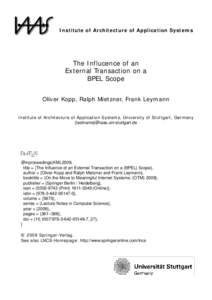 Institute of Architecture of Application Systems  The Influcence of an External Transaction on a BPEL Scope Oliver Kopp, Ralph Mietzner, Frank Leymann