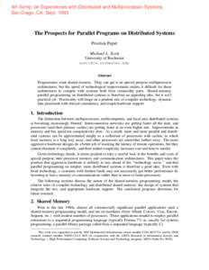 4th Symp. on Experiences with Distributed and Multiprocessor Systems, San Diego, CA, Sept[removed]The Prospects for Parallel Programs on Distributed Systems Position Paper Michael L. Scott