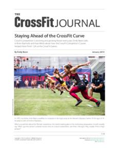THE  JOURNAL Staying Ahead of the CrossFit Curve CrossFit competition is evolving and growing fiercer every year. Emily Beers talks to Brian Bucholtz and Kara Webb about how the CrossFit Competitor’s Course