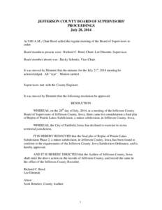 JEFFERSON COUNTY BOARD OF SUPERVISORS’ PROCEEDINGS July 28, 2014 At 9:00 A.M., Chair Reed called the regular meeting of the Board of Supervisors to order. Board members present were: Richard C. Reed, Chair; Lee Dimmitt