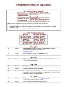 2014 FALL REGISTRATION DATES AND CALENDAR 2014 FALL REGISTRATION SEQUENCE Special Groups Graduates, Seniors and Professional Pharmacy Freshmen