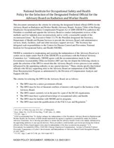 National Institute for Occupational Safety and Health                                          Policy for the Selection of the Designated Federal Official for the Advisory Board on Radiation and Worker Health