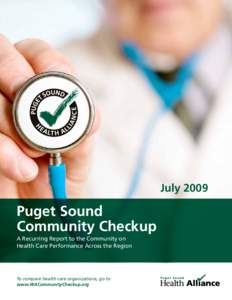 July[removed]Puget Sound Community Checkup A Recurring Report to the Community on Health Care Performance Across the Region