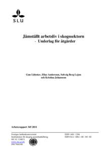 Jämställt arbetsliv i skogssektorn - Underlag för åtgärder Gun Lidestav, Elias Andersson, Solveig Berg Lejon och Kristina Johansson