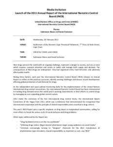 Media Invitation Launch of the 2011 Annual Report of the International Narcotics Control Board (INCB) United Nations Office on Drugs and Crime (UNODC) International Narcotics Control Board (INCB) Theme: